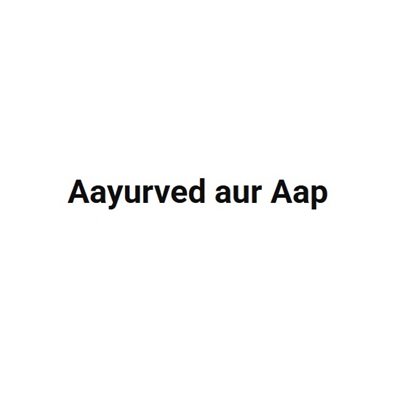 Aayurved aur Aap
